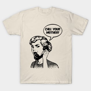 Call Your Mother T-Shirt